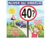 Bliver du virkelig 40! ...