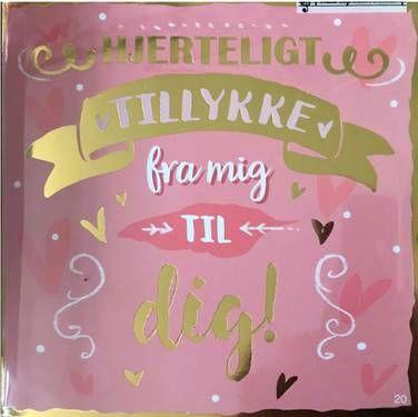 Hjerteligt tillykke fra mig til dig!