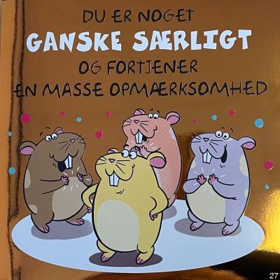 Du er noget ganske særligt og ...