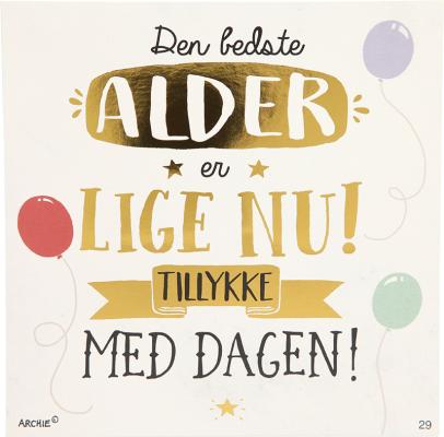 Den bedste alder er lige nu! Tillykke...